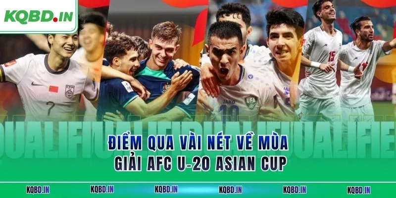 Vô Địch Châu Á 15 Điểm qua vài nét về mùa giải AFC U‑20 Asian Cup