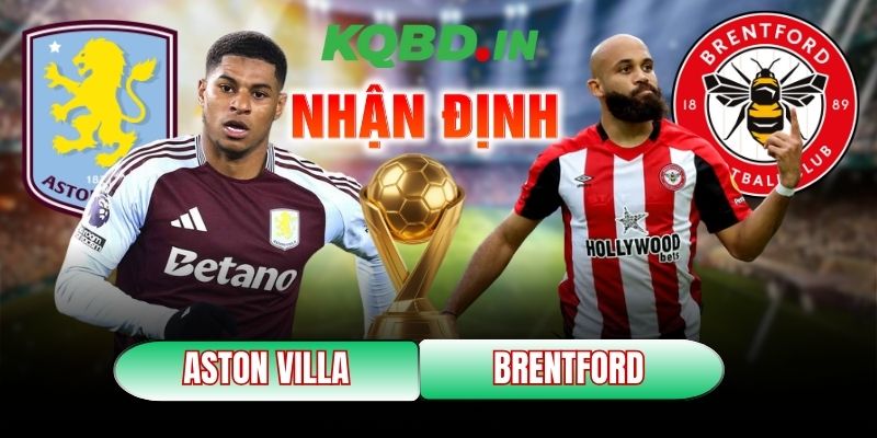Nhận định bóng đá Aston Villa vs Brentford, 21h00 ngày 01/02 12 Aston Villa vs Brentford