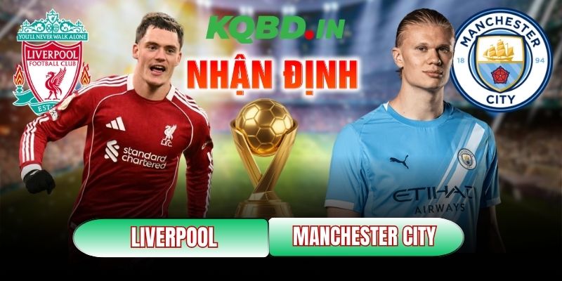 Nhận định bóng đá Liverpool vs Manchester City, 23h30 ngày 08/02 2 Liverpool vs Manchester City