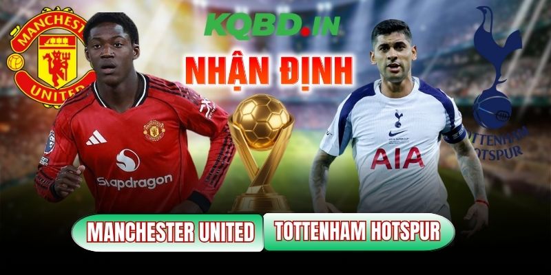Nhận định bóng đá Manchester United vs Tottenham Hotspur, 19h30 ngày 07/02 6 Manchester United vs Tottenham Hotspur