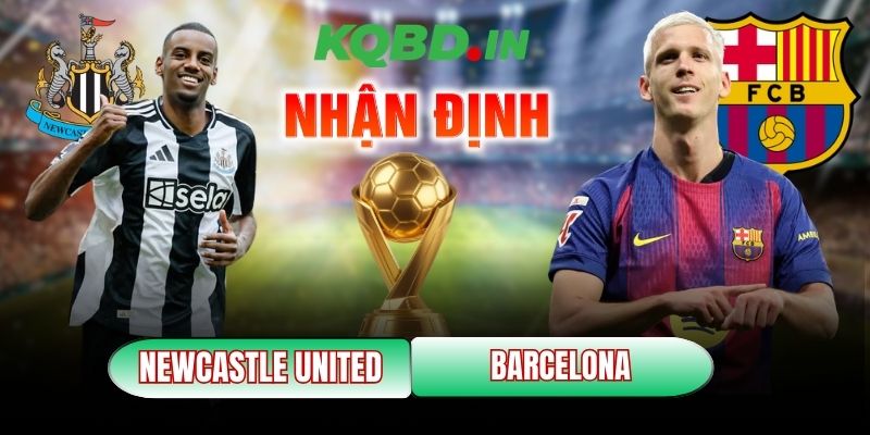 Nhận định bóng đá Newcastle United vs Barcelona, 3h ngày 11/03 11 Newcastle United vs Barcelona