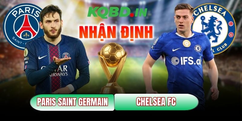 Nhận định bóng đá Paris Saint Germain vs Chelsea FC, 3h 12/3 9 Paris Saint Germain - Chelsea FC