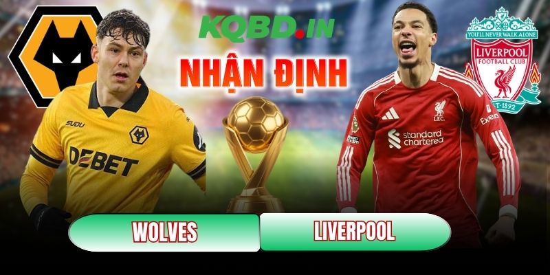 Nhận định bóng đá Wolves vs Liverpool, 3h15 ngày 04/03 4 Wolves vs Liverpool