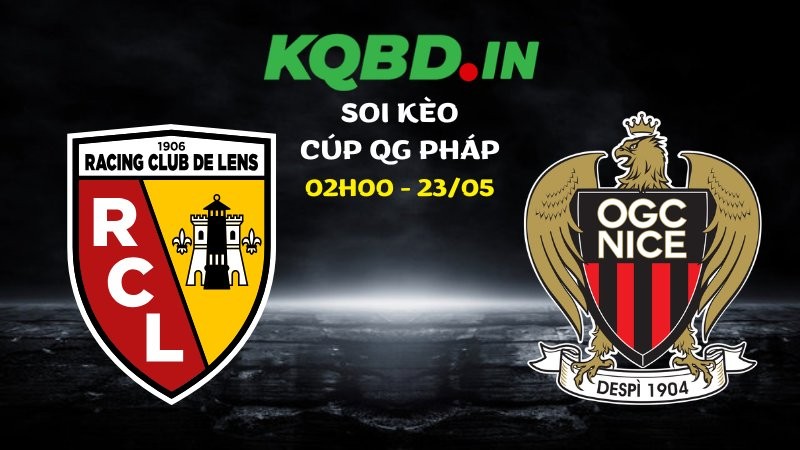 Nhận định Lens vs Nice ngày 23/05/2026 | Cúp QG Pháp 2 Nhận định Lens vs Nice ngày 23/05/2026 | Cúp QG Pháp