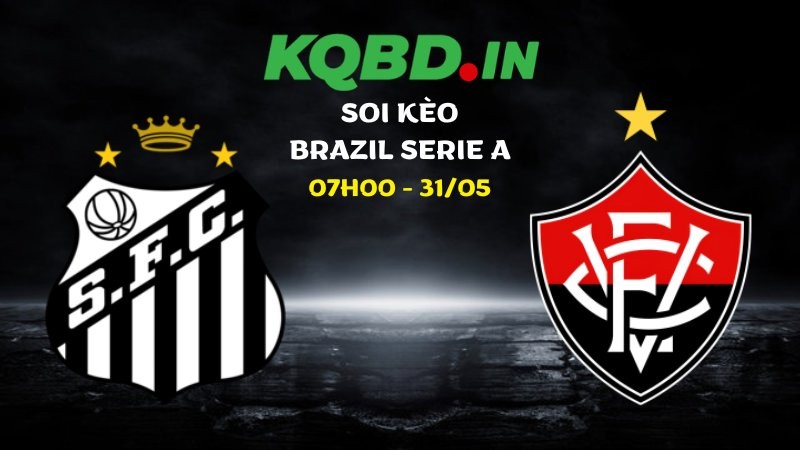 Nhận định Santos vs Vitoria ngày 31/05/2026 | Brazil Serie A 10 Nhận định Santos vs Vitoria ngày 31/05/2026 | Brazil Serie A