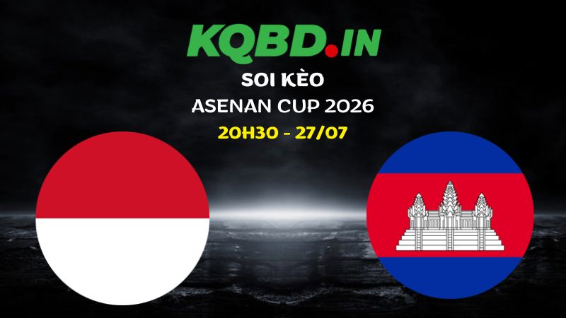 Nhận định Indonesia vs Campuchia ngày 27/07/2026 | ASEAN Cup 2026 12 Nhận định Indonesia vs Campuchia ngày 27/07/2026 | ASEAN Cup 2026
