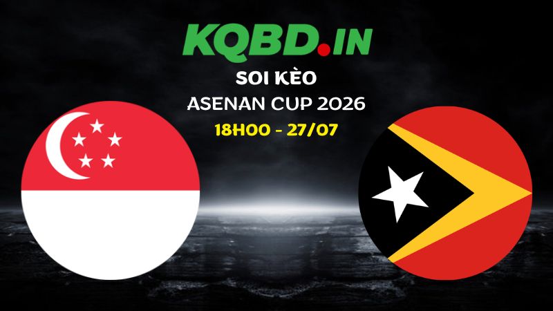 Nhận định Singapore vs Timor Leste ngày 27/07/2026 | Asean Cup 2026 13 Nhận định Singapore vs Timor Leste ngày 27/07/2026 | Asean Cup 2026