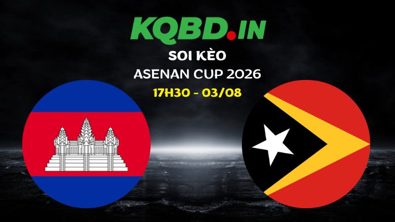 Nhận định Campuchia vs Timor Leste ngày 03/08/2026 | ASEAN Cup 2026 5 Nhận định Campuchia vs Timor Leste ngày 03/08/2026 | ASEAN Cup 2026